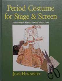 9780887346101-0887346103-Period Costume for Stage & Screen: Patterns for Women's Dress 1500-1800