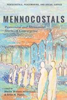 9781498246293-149824629X-Mennocostals (Pentecostals, Peacemaking, and Social Justice)
