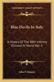 9781163172698-1163172693-Blue Devils In Italy: A History Of The 88th Infantry Division In World War II