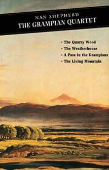9780862415891-0862415896-The Grampian Quartet: The Quarry Wood: The Weatherhouse: A Pass in the Grampians: The Living Mountain (Canongate Classics)