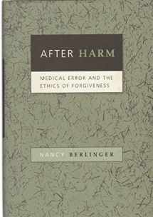 9780801881671-0801881676-After Harm: Medical Error and the Ethics of Forgiveness