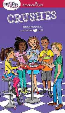 9781683371656-1683371658-A Smart Girl's Guide: Crushes: Dating, Rejection, and Other Stuff (American Girl® Wellbeing)