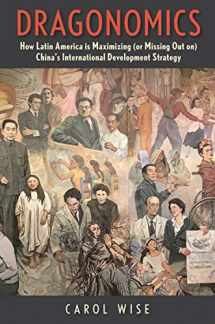 9780300224092-0300224095-Dragonomics: How Latin America Is Maximizing (or Missing Out on) China's International Development Strategy