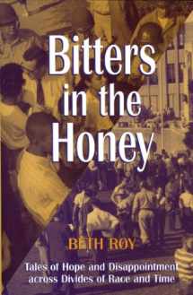 9781557285546-1557285543-Bitters in the Honey: Tales of Hope and Disappointment across Divides of Race and Time