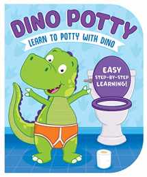 9781926444505-1926444507-Dino Potty-Engaging Illustrations and Fun, Step-by-Step Rhyming Instructions get Little Ones Excited to Use the Potty on their Own!
