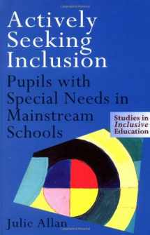 9780750707374-0750707372-Actively Seeking Inclusion: Pupils with Special Needs in Mainstream Schools (Studies in Inclusive Education)