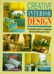 9780706372755-0706372751-Creative Interior Design: A Complete Guide to Designing and Decorating Your Home