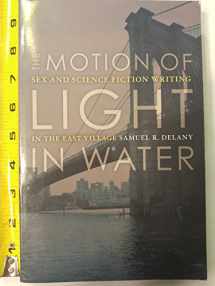 9780816645244-0816645248-The Motion Of Light In Water: Sex And Science Fiction Writing In The East Village