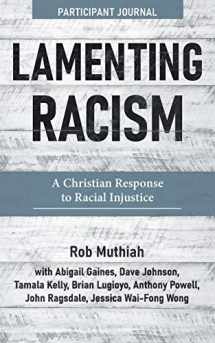 9781513808628-1513808621-Lamenting Racism Participant Journal: A Christian Response to Racial Injustice