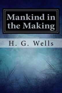 9781985041004-1985041006-Mankind in the Making by H. G. Wells: Mankind in the Making by H. G. Wells