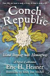 9780999560259-0999560255-Conch Republic Island Stepping with Hemingway