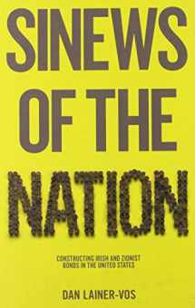 9780745662640-0745662641-Sinews of the Nation: Constructing Irish and Zionist Bonds in the United States