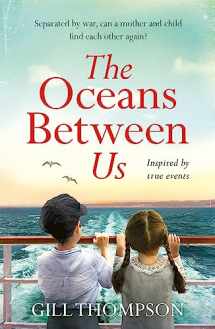 9781472257963-1472257960-The Oceans Between Us: A gripping and heartwrenching novel of a mother's search for her lost child during WW2