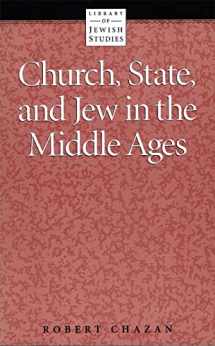 9780874413021-0874413028-Church, State, and Jew in the Middle Ages (Library of Jewish Studies) (German Edition)