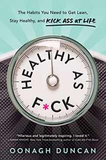 9781492693864-1492693863-Healthy as F*ck: The Habits You Need to Get Lean, Stay Healthy, and Kick Ass at Life