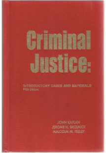 9780882778730-0882778730-Criminal Justice: Introductory Cases and Materials (University Casebook Series)