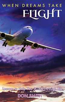 9781629038247-1629038245-When Dreams Take Flight: Lessons to Help You SOAR Through Life