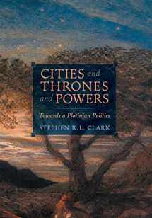 9781621388562-1621388565-Cities and Thrones and Powers: Towards a Plotinian Politics