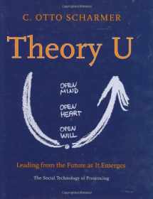 9780974239057-0974239054-Theory U: Leading from the Future as it Emerges