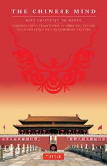 9780804840118-0804840113-The Chinese Mind: Understanding Traditional Chinese Beliefs and Their Influence on Contemporary Culture