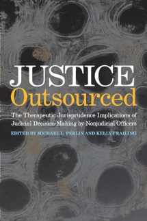 9781439921654-1439921652-Justice Outsourced: The Therapeutic Jurisprudence Implications of Judicial Decision-Making by Nonjudicial Officers