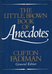 9780316273053-0316273058-The Little, Brown Book of Anecdotes