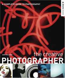 9780810992412-0810992418-The Creative Photographer: A Complete Guide to Photography (Abrams Studio)