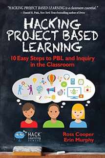 9780986104985-0986104981-Hacking Project Based Learning: 10 Easy Steps to PBL and Inquiry in the Classroom (Hack Learning Series)