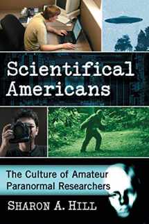 9781476672472-1476672474-Scientifical Americans: The Culture of Amateur Paranormal Researchers
