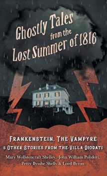 9781528772266-1528772261-Ghostly Tales from the Lost Summer of 1816 - Frankenstein, The Vampyre & Other Stories from the Villa Diodati