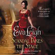 9781504645522-1504645529-Scandal Takes the Stage: The Wicked Quills of London (Wicked Quills of London Series, Book 2)