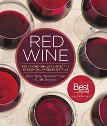 9781454918233-1454918233-Red Wine: The Comprehensive Guide to the 50 Essential Varieties & Styles