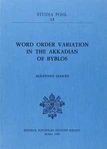 9788876535765-8876535764-Word Order Variation In The Akkadian Of Byblos (Studia Pohl, 15) (English and Akkadian Edition)