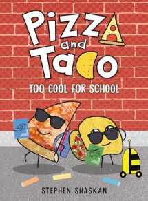 9780593376072-0593376072-Pizza and Taco: Too Cool for School: (A Graphic Novel)