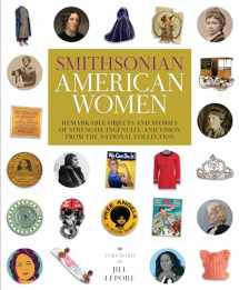 9781588346650-158834665X-Smithsonian American Women: Remarkable Objects and Stories of Strength, Ingenuity, and Vision from the National Collection