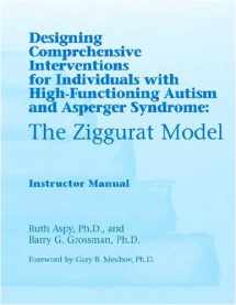 9781934575109-1934575100-The Ziggurat Model: Intructors Manual: Designing Comprehensive Interventions for Individuals with High Functioning Autism and Asperger Syndrome