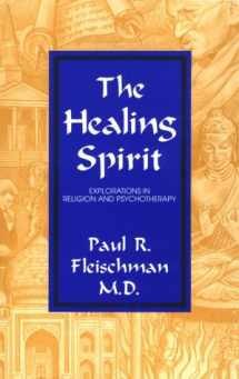 9781557783349-1557783349-The Healing Spirit: Explorations in Religion and Psychotherapy