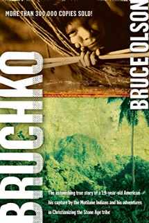 9781591859932-159185993X-Bruchko: The Astonishing True Story of a 19-Year-Old American, His Capture by the Motilone Indians and His Adventures in Christianizing the Stone Age Tribe