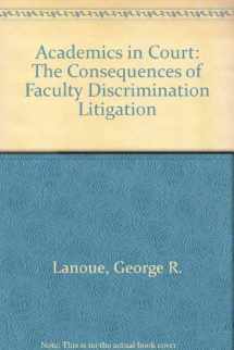 9780472100866-0472100866-Academics in Court: The Consequences of Faculty Discrimination Litigation
