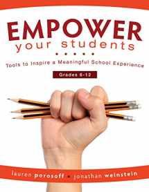 9781945349249-1945349247-EMPOWER Your Students: Tools to Inspire a Meaningful School Experience, Grades 6-12 (Increase Motivation and Engagement in the Classroom)
