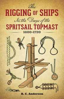 9780486279602-048627960X-The Rigging of Ships: in the Days of the Spritsail Topmast, 1600-1720 (Dover Maritime)