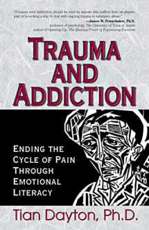 9781558747517-1558747516-Trauma and Addiction: Ending the Cycle of Pain Through Emotional Literacy