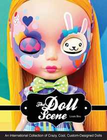 9781592539031-1592539033-The Doll Scene: An International Collection of Crazy, Cool, Custom-Designed Dolls