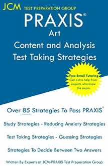 9781647681333-1647681332-PRAXIS Art Content and Analysis - Test Taking Strategies: PRAXIS 5135 - Free Online Tutoring - New 2020 Edition - The latest strategies to pass your exam.