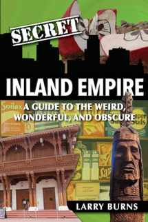 9781681062044-1681062046-Secret Inland Empire: A Guide to the Weird, Wonderful, and Obscure