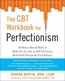9781684031535-1684031532-The CBT Workbook for Perfectionism: Evidence-Based Skills to Help You Let Go of Self-Criticism, Build Self-Esteem, and Find Balance