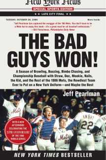 9780062097637-0062097636-The Bad Guys Won: A Season of Brawling, Boozing, Bimbo Chasing, and Championship Baseball with Straw, Doc, Mookie, Nails, the Kid, and the Rest of the ... Put on a New York Uniform--and Maybe the Best