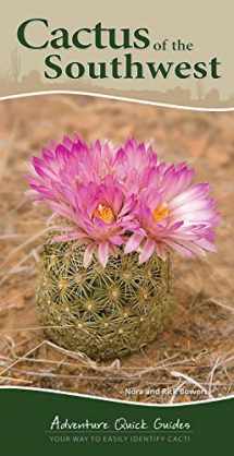 9781591935827-1591935822-Cactus of the Southwest: Your Way to Easily Identify Cacti (Adventure Quick Guides)
