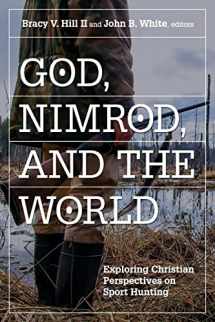 9780881466331-0881466336-God, Nimrod, and the World: Exploring Christian Perspectives on Sport Hunting (Sport & Religion)