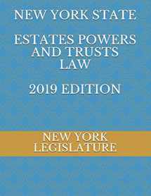 9781095332412-1095332414-NEW YORK STATE ESTATES POWERS and TRUSTS LAW 2019 EDITION